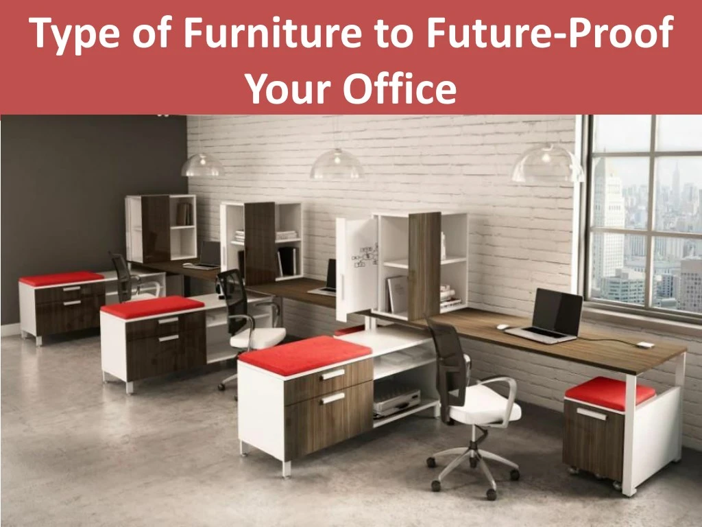 type of furniture to future proof your office