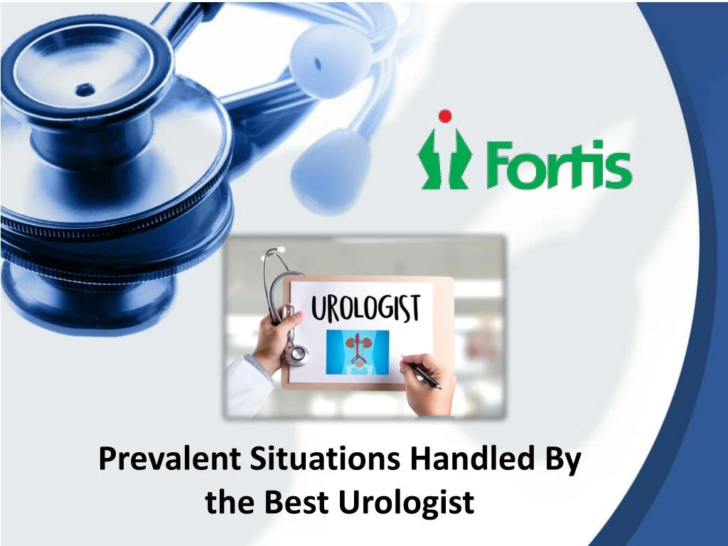 prevalent situations handled by the best urologist