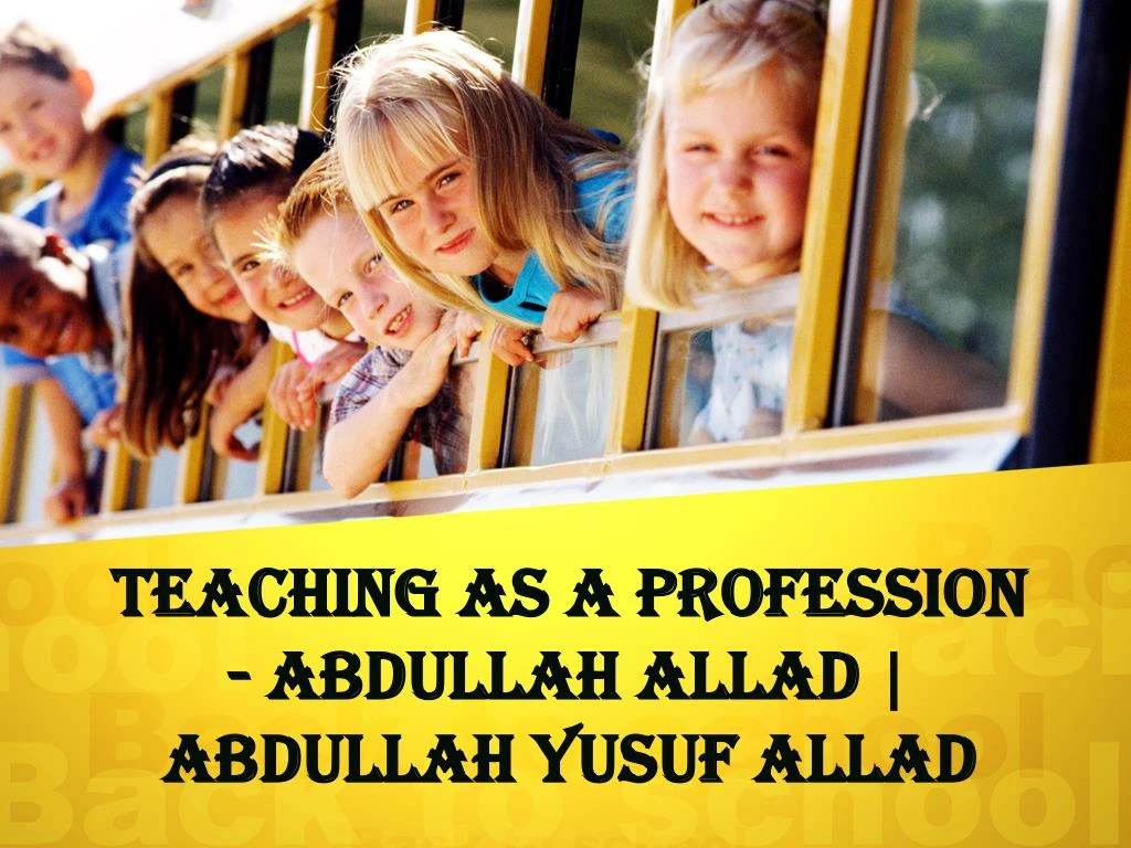 teaching as a profession abdullah allad abdullah yusuf allad