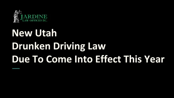 New Utah Drunken Driving Law Due To Come Into Effect This Year