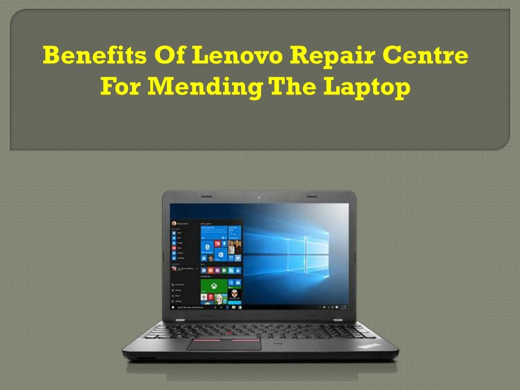 benefits of lenovo repair centre for mending