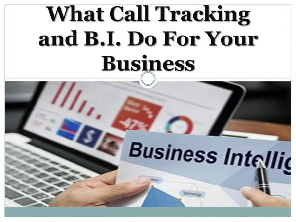 What Call Tracking and B.I. Do For Your Business