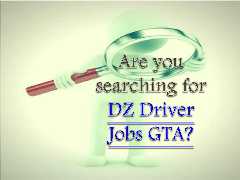 are you searching for dz driver jobs gta