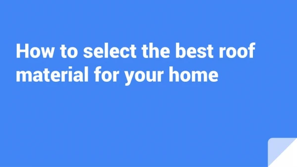 How to Select the Best Roof Material for Home