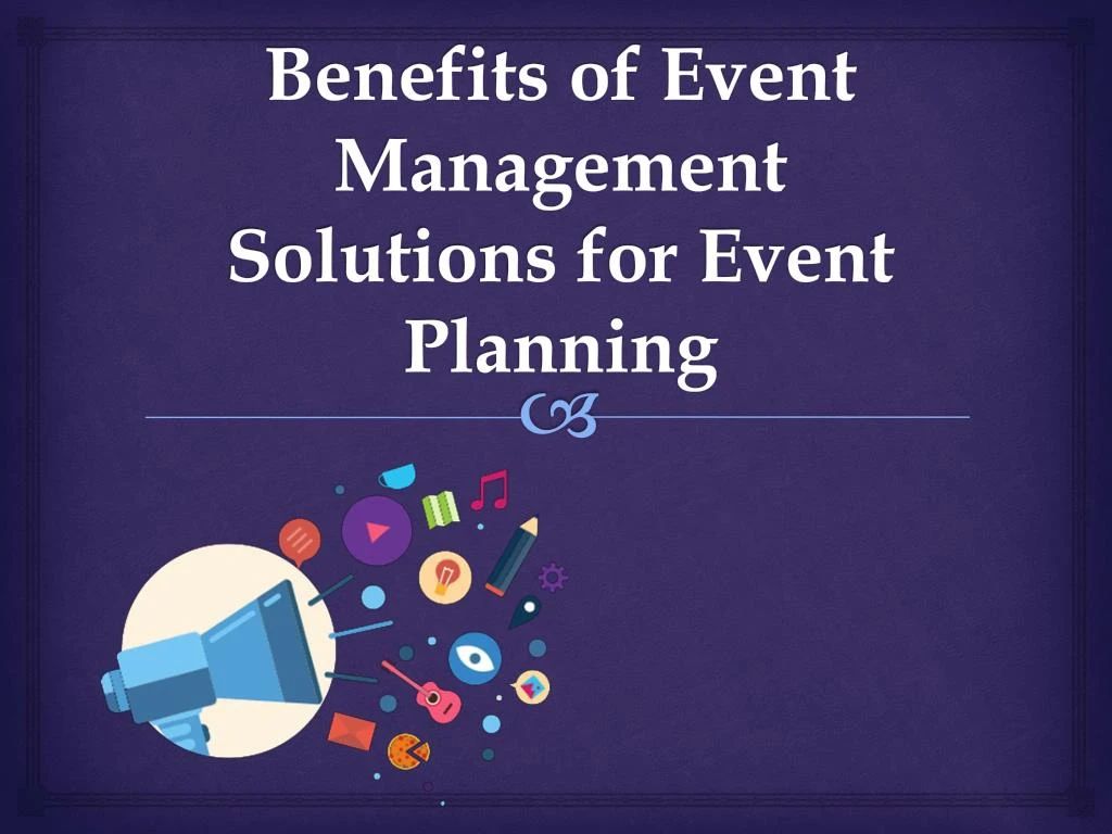benefits of event management solutions for event planning