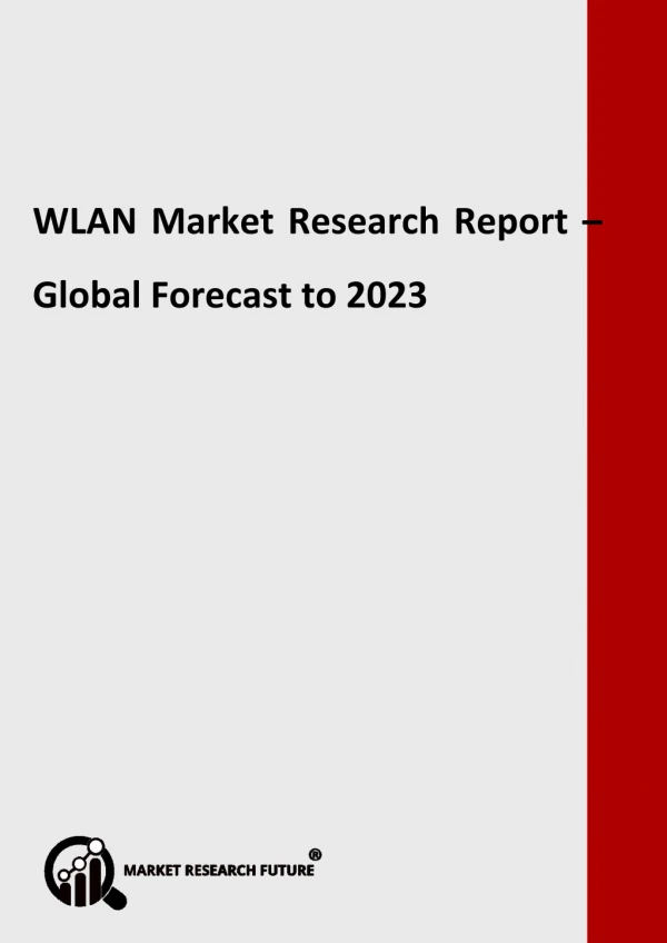 WLAN Market by Type, Applications, Deployment, Trends & Demands - Global Forecast to 2023