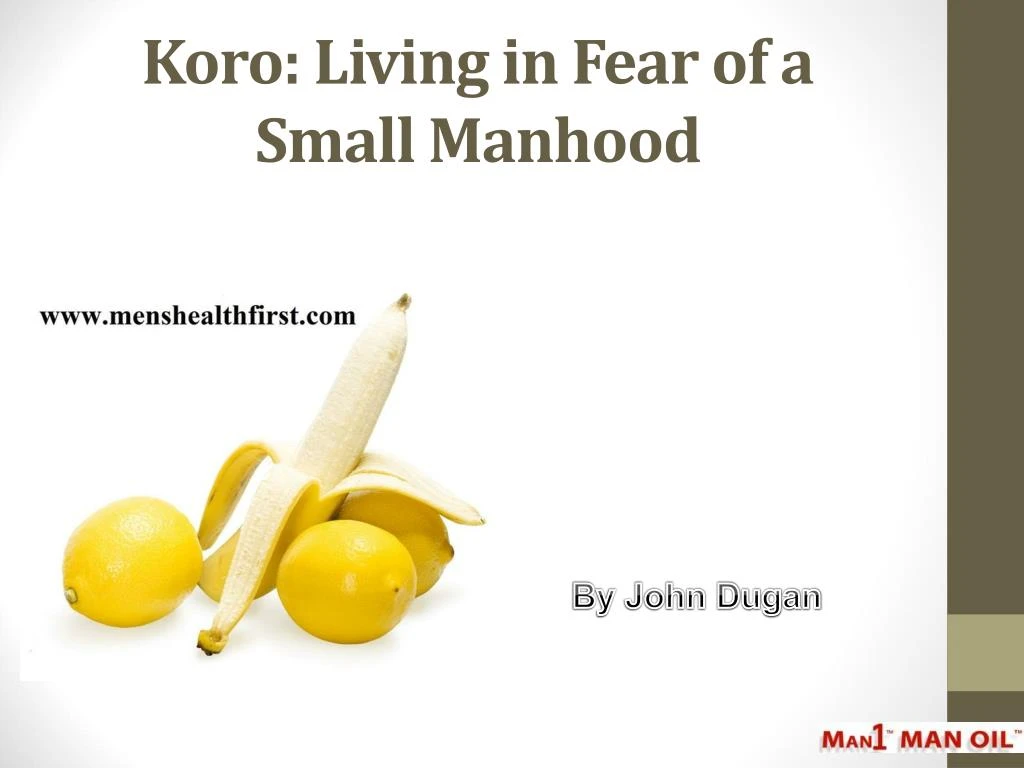 koro living in fear of a small manhood