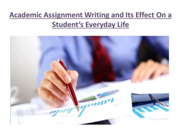 Academic Assignment Writing and Its Effect On a Studentâ€™s Everyday Life
