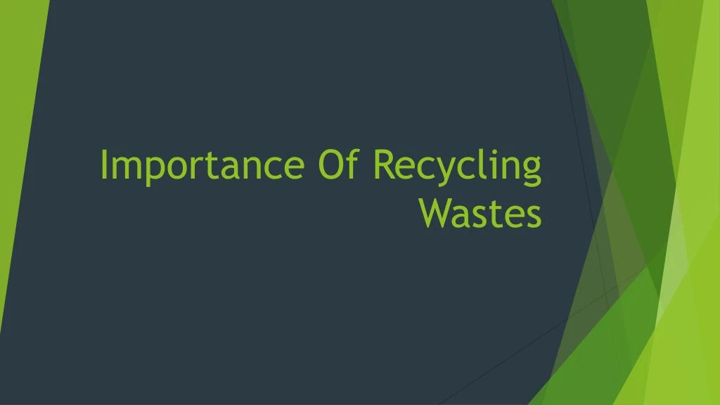 importance of recycling wastes