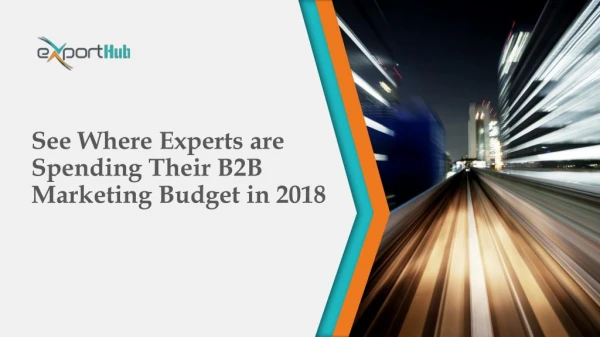 See where experts are spending their b2b marketing budget in 2018