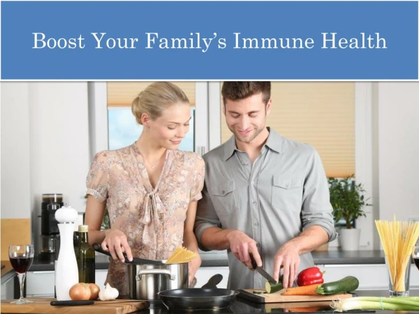 Boost Your Family’s Immune Health