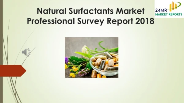Natural Surfactants Market Professional Survey Report 2018