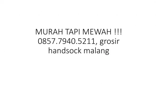 MURAH TAPI MEWAH !!! 0857.7940.5211, grosir handsock malang