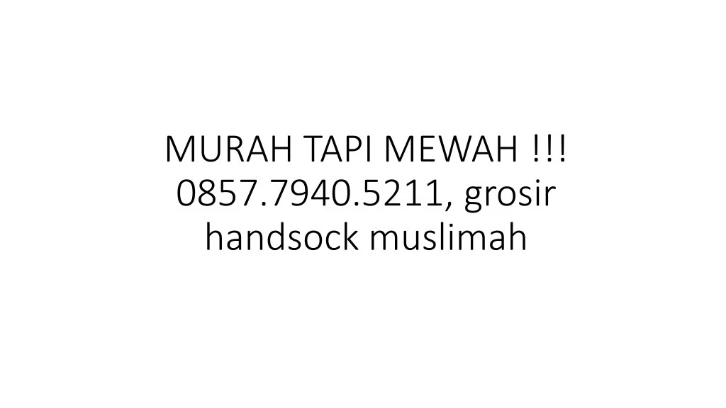 murah tapi mewah 0857 7940 5211 grosir handsock