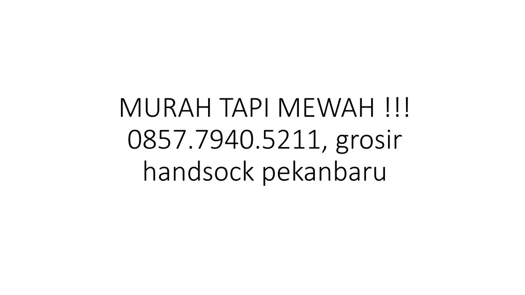 murah tapi mewah 0857 7940 5211 grosir handsock