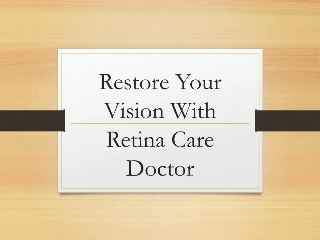 restore your vision with retina care doctor