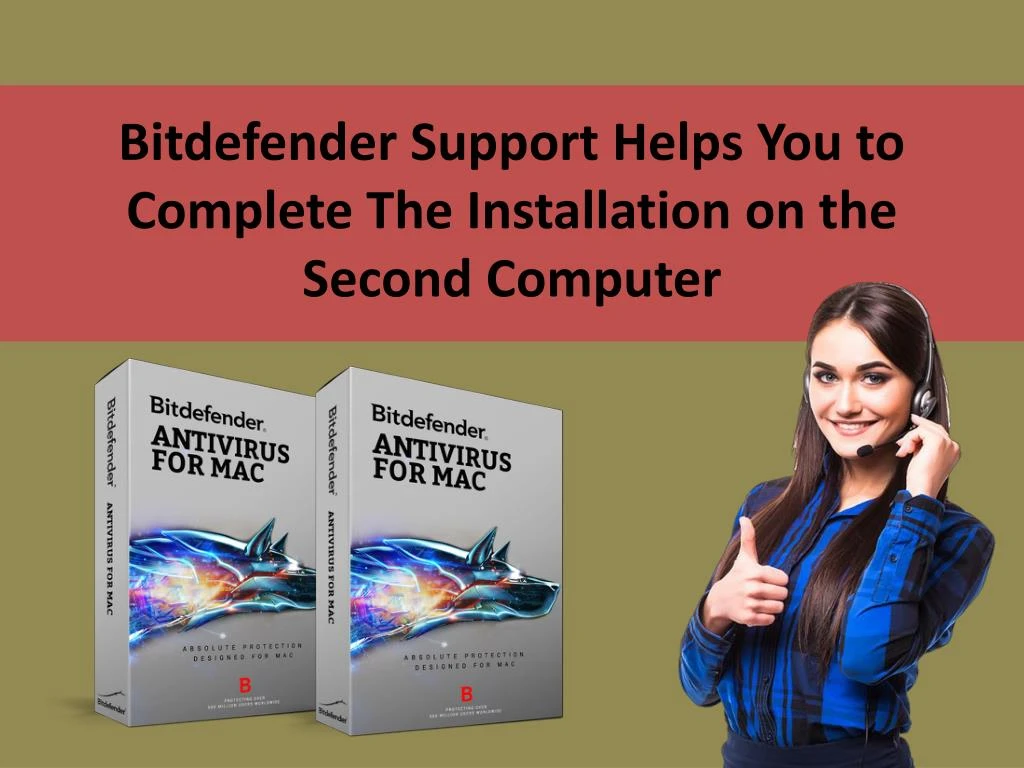 bitdefender support helps you to complete the installation on the second computer