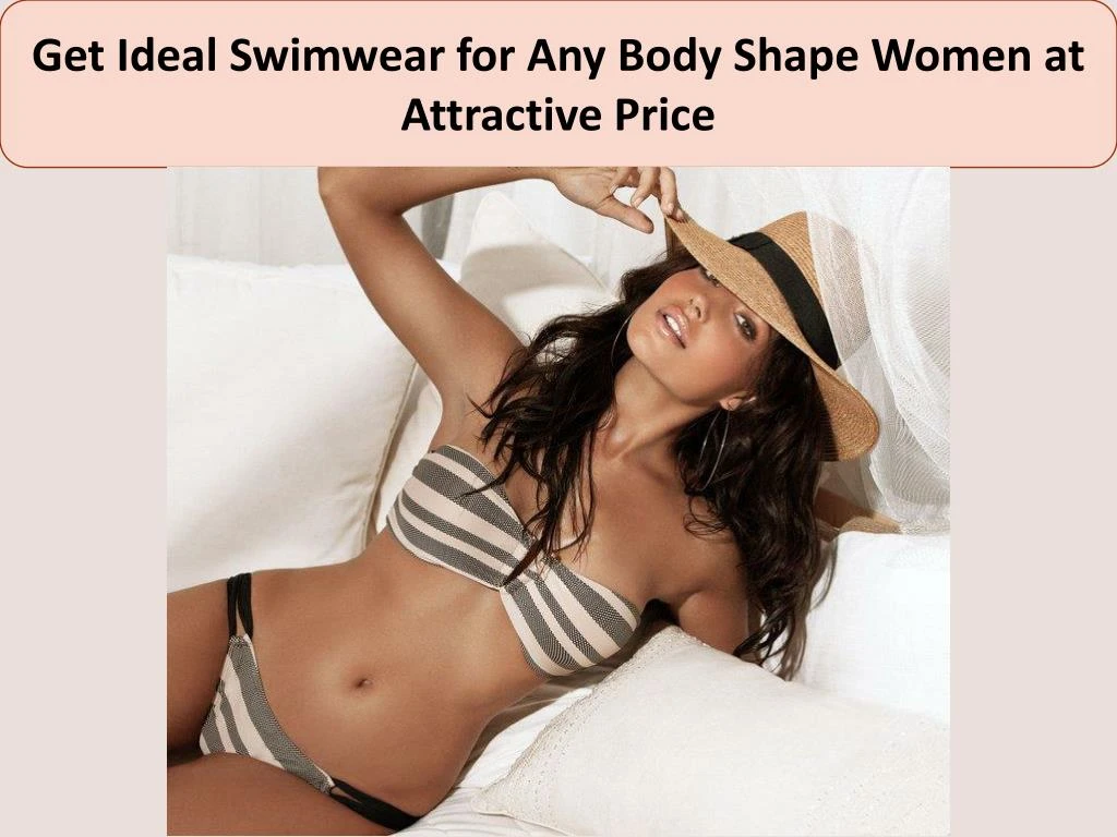 get ideal swimwear for a ny body shape women