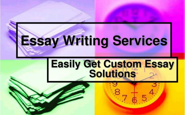 Essay Writing Services - Get Custom Essay Solutions