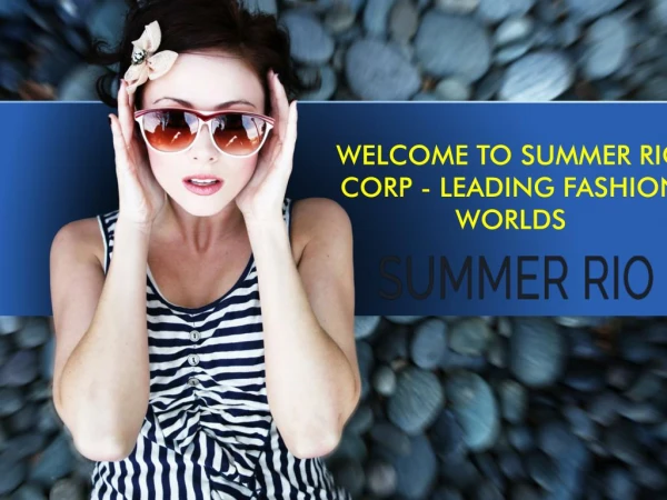 WELCOME TO SUMMER RIO CORP - LEADING FASHION WORLDS