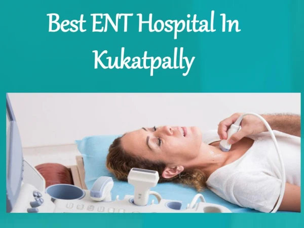 Best ENT Hospital In Kukatpally