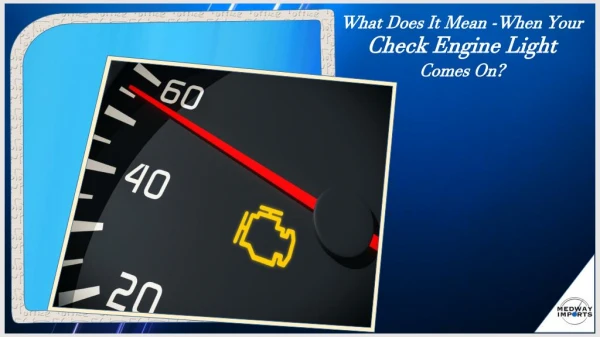 What Does It Mean When Your Check Engine Light Comes on