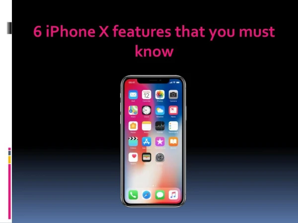 6 iPhone X features that you must know
