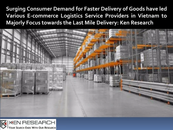 Trends and Development in Vietnam Logistics Industry-Ken Research