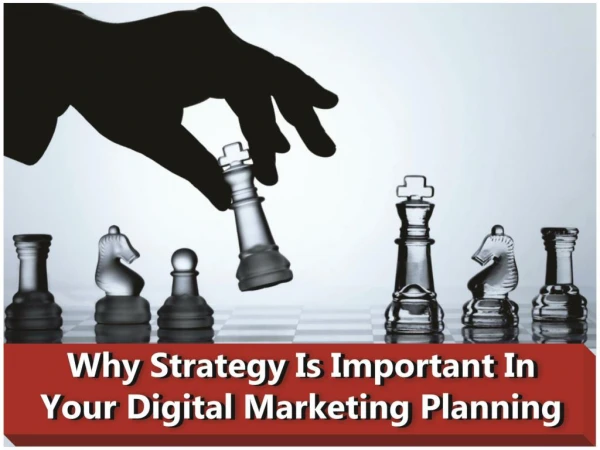 Why Strategy is Important in Your Digital Marketing Planning?