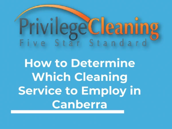 How to Determine Which Cleaning Service to Employ in Canberra