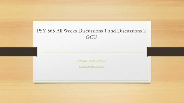 PSY 565 All Weeks Discussions 1 and Discussions 2 GCU