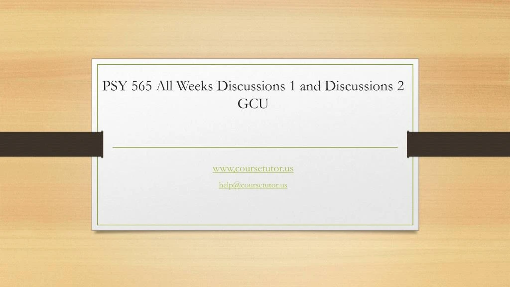 psy 565 all weeks discussions 1 and discussions 2 gcu