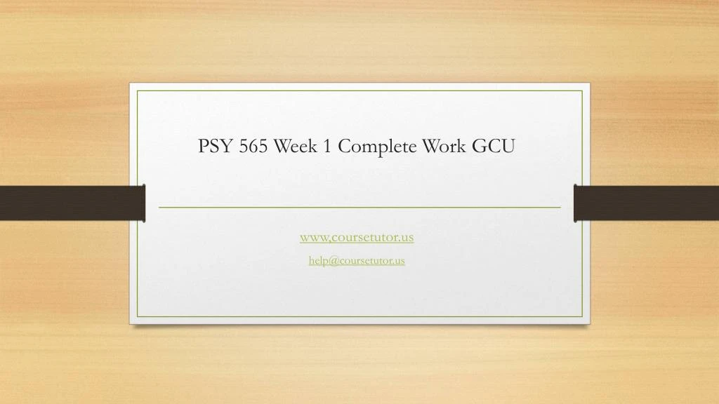 psy 565 week 1 complete work gcu