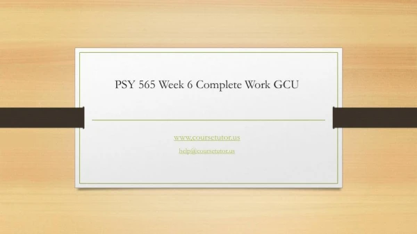 PSY 565 Week 6 Complete Work GCU