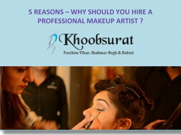 5 REASONS – WHY SHOULD YOU HIRE A PROFESSIONAL MAKEUP ARTIST ?