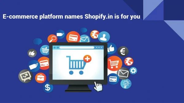 E-commerce platform names Shopify.in is for you