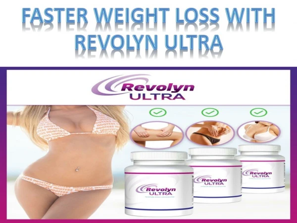 Faster weight loss with Revolyn Ultra