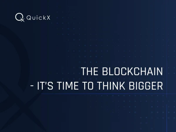 The Blockchain - Itâ€™s Time to Think Bigger
