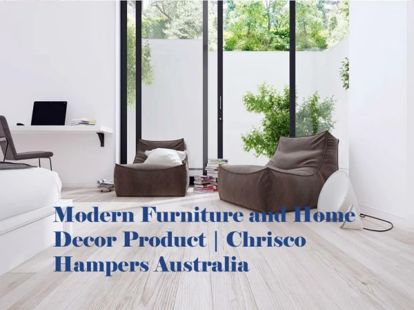 Modern Furniture and Home Decor Product