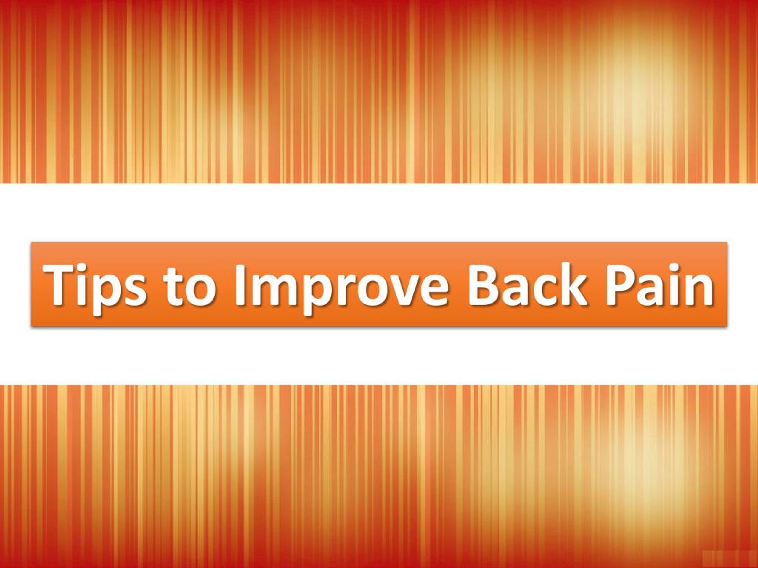 PPT - Tips to Improve Back Pain PowerPoint Presentation, free download ...