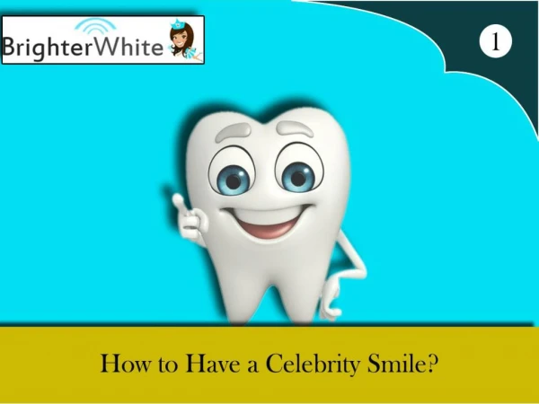 How to Have a Celebrity Smile