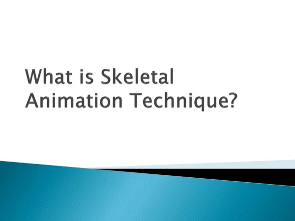 What is Skeletal Animation Technique?