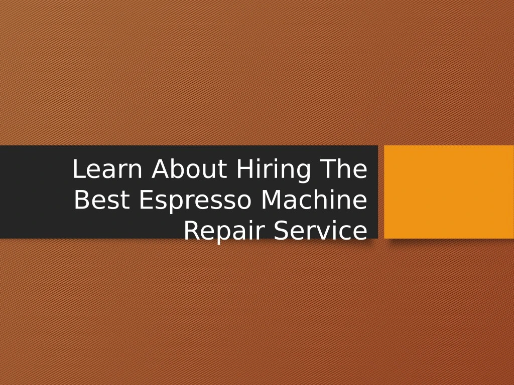 learn about hiring the best espresso machine