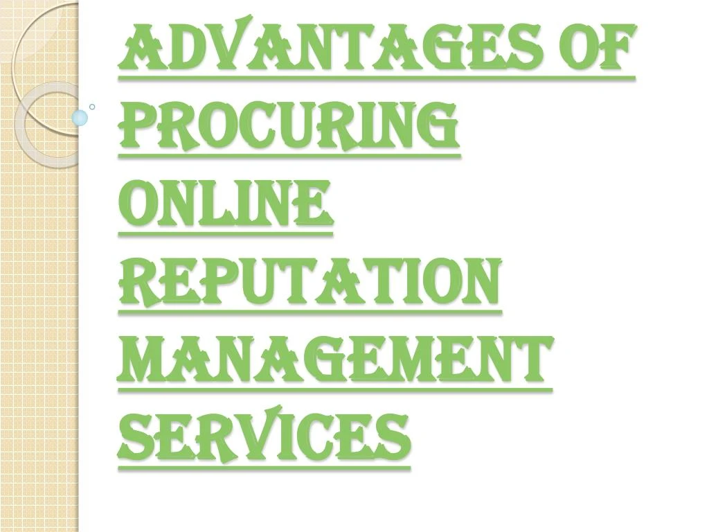 advantages of procuring online reputation management services