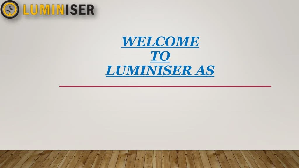 welcome to luminiser as