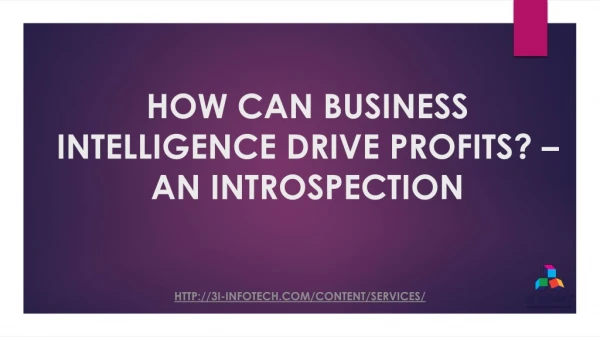 HOW CAN BUSINESS INTELLIGENCE DRIVE PROFITS? – AN INTROSPECTION