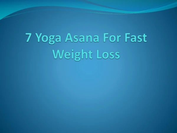 7 Yoga Asana for Fast Weight Loss