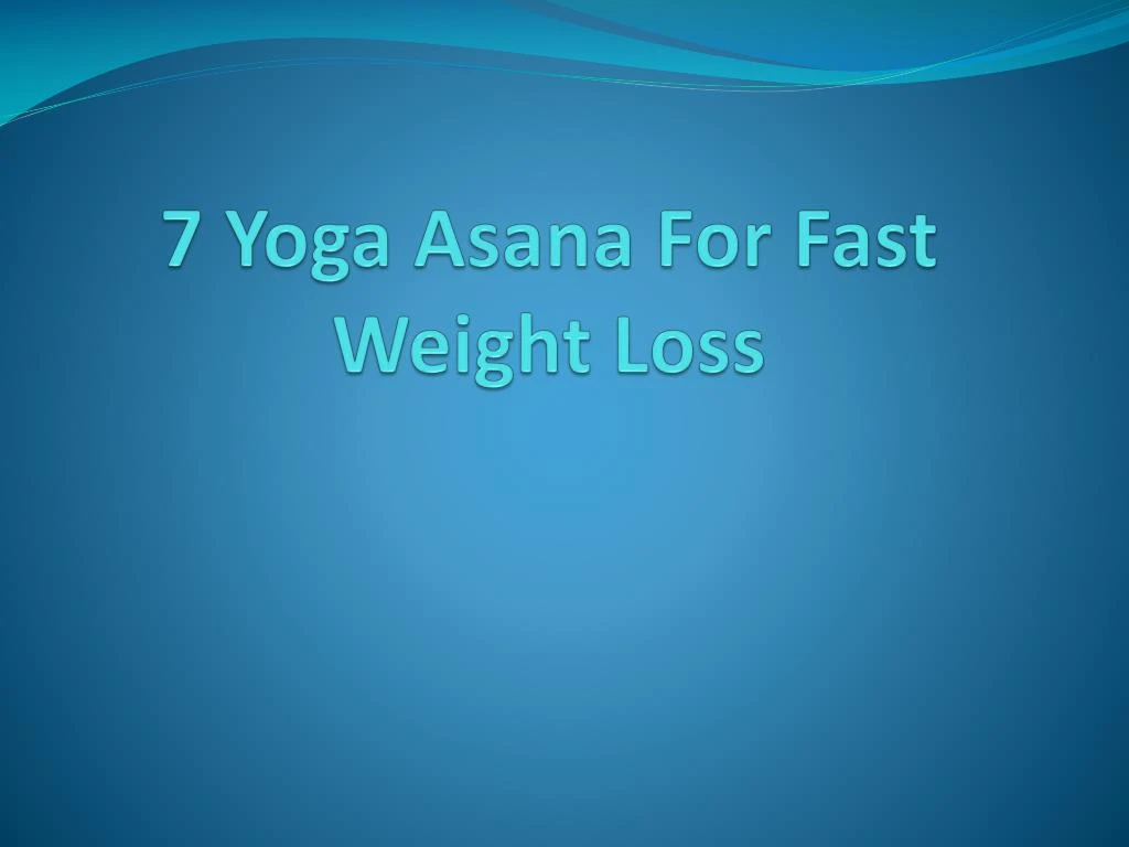7 yoga asana for fast weight loss