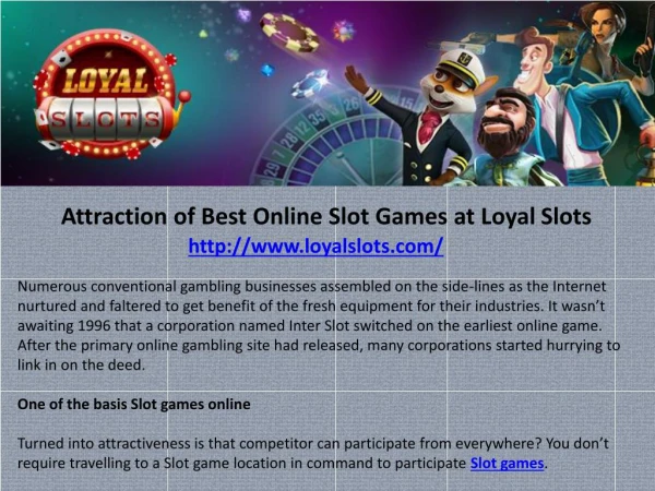 Attraction of Best Online Slot Games at Loyal Slots