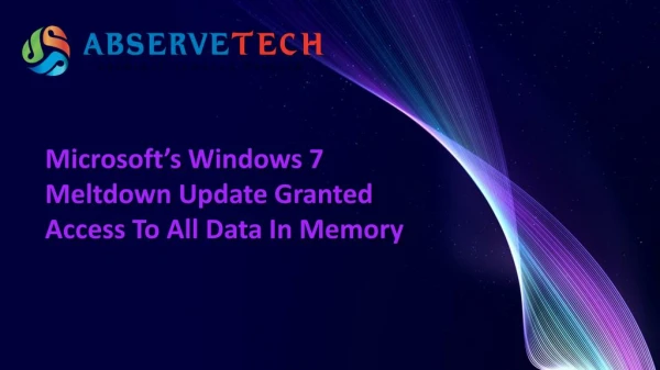 Microsoftâ€™s Windows 7 Meltdown Update Granted Access To All Data In Memory